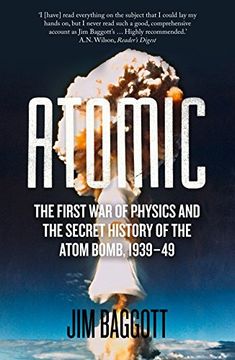 portada Atomic: The First War of Physics and the Secret History of the Atom Bomb 1939-49
