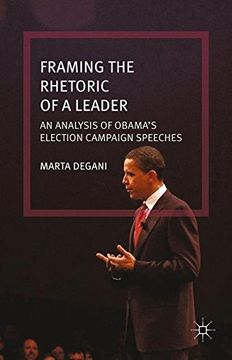 portada Framing the Rhetoric of a Leader: An Analysis of Obama's Election Campaign Speeches