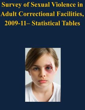 portada Survey of Sexual Violence in Adult Correctional Facilities, 2009-11- Statistical Tables (en Inglés)