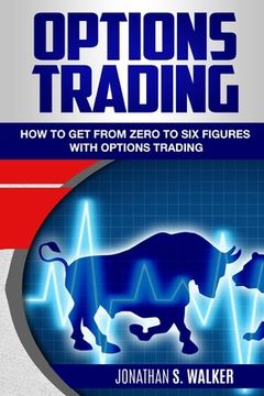 portada Options Trading for Beginners: How to get From Zero to six Figures With Options Trading - Options for Beginners 