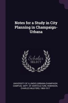 portada Notes for a Study in City Planning in Champaign-Urbana (en Inglés)