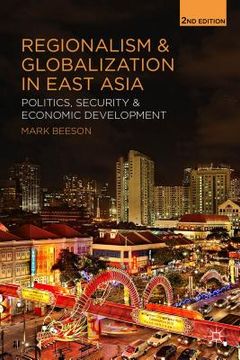 portada Regionalism and Globalization in East Asia: Politics, Security and Economic Development (in English)