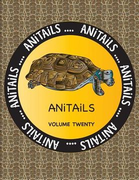 portada ANiTAiLS Volume Twenty: Learn about the Desert Tortoise, Green Aracari, Lion-Tailed Macaque, Thomson's Gazelle, Belted Kingfisher, Rockhopper (en Inglés)