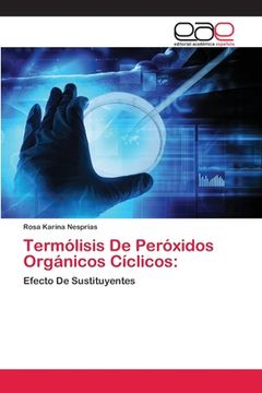 portada Termólisis de Peróxidos Orgánicos Cíclicos (in Spanish)