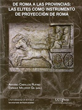portada De Roma a las provincias: las elites como instrumento de proyección de Roma (Historia y Geografía)