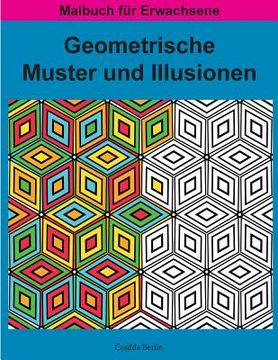 portada Geometrische MUSTER und ILLUSIONEN Band 1: Malbuch für Erwachsene (en Alemán)