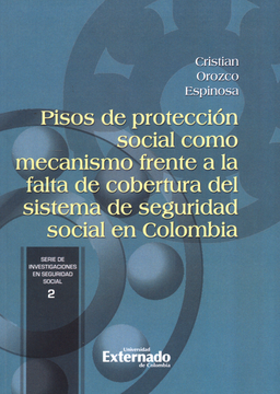 portada Pisos de Protección Social Como Mecanismo Frente a la Falta de Cobertura del Sistema de Seguridad Social en Colombia