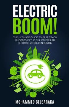 portada Electric BOOM!: The Ultimate Guide to Fast Track Success in the Billion Dollar Electric Vehicle Industry