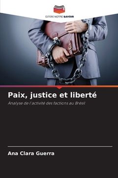 portada Paix, justice et liberté (en Francés)