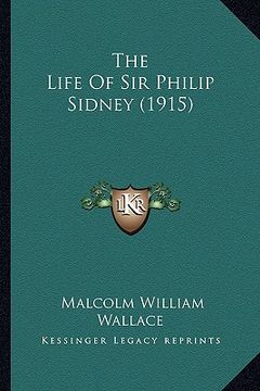 portada the life of sir philip sidney (1915) the life of sir philip sidney (1915) (en Inglés)