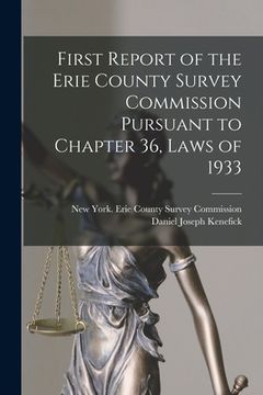 portada First Report of the Erie County Survey Commission Pursuant to Chapter 36, Laws of 1933 (en Inglés)