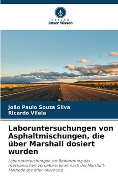 portada Laboruntersuchungen von Asphaltmischungen, die über Marshall dosiert wurden (in German)