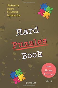 portada Hard Puzzles Book - Slitherlink,Hashi,Futoshiki,Numbricks - 200 Hard Puzzles Vol. 9 (in English)