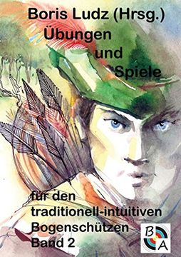 portada Übungen und Spiele für den Traditionell-Intuitiven Bogenschützen Band 2 