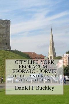 portada City Life York Eboracum- Eforwic -Jorvic: Edited Revised 2018 Edition (en Inglés)
