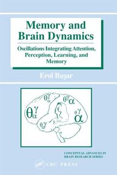 portada memory and brain dynamics: oscillations integrating attention, perception, learning, and memory (en Inglés)