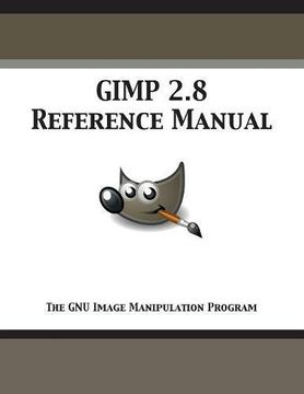 portada GIMP 2.8 Reference Manual: The GNU Image Manipulation Program (en Inglés)