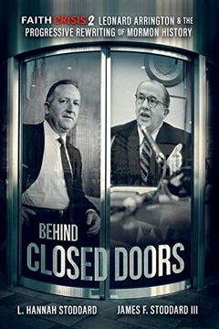 portada Faith Crisis Vol. 2 - Behind Closed Doors: Leonard Arrington & the Progressive Rewriting of Mormon History (2) (en Inglés)