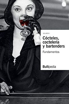 portada Cocteles, Cocteleria y Bartenders: Fundamentos (Vol. 1) Bullipedia  ( el Bulli Fundation )