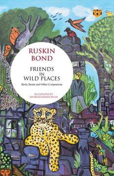 portada Friends in Wild Places Birds, Beasts and Other Companions (in English)