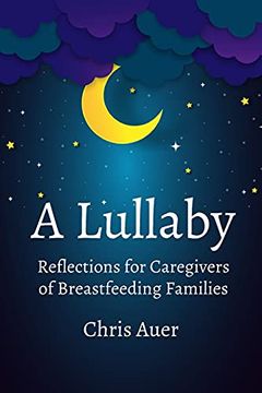 portada A Lullaby: Reflections for Caregivers of Breastfeeding Families (en Inglés)