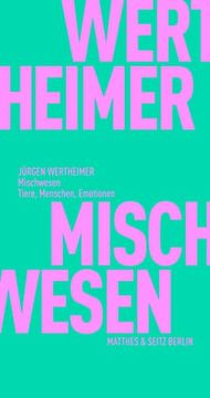 portada Mischwesen: Tiere, Menschen, Emotionen (Fröhliche Wissenschaft) (in German)