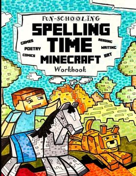 portada Fun-Schooling Spelling Time - Minecraft Workbook: 100 Spelling Words - For Elementary Students who Struggle with Spelling Reading, Writing, Spelling,