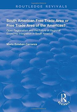 portada South American Free Trade Area or Free Trade Area of the Americas?: Open Regionalism and the Future of Regional Economic Integration in South America (en Inglés)