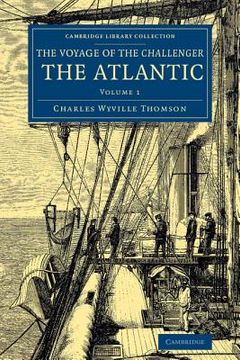 portada The Voyage of the Challenger: The Atlantic 2 Volume Set: Voyage of the Challenger: The Atlantic A Preliminary Account of the General Results of the. Library Collection - Polar Exploration) 