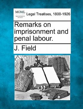 portada remarks on imprisonment and penal labour. (en Inglés)