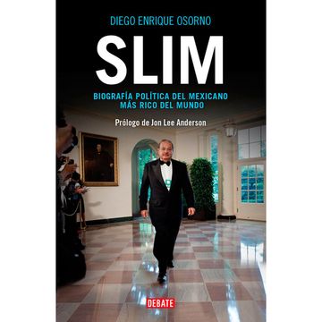 portada Slim: Biografía Política del Mexicano más Rico del Mundo