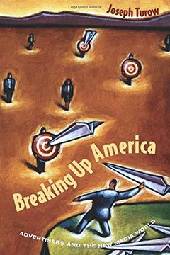 portada Breaking up America: Advertisers and the new Media World (en Inglés)