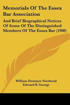 portada memorials of the essex bar association: and brief biographical notices of some of the distinguished members of the essex bar (1900)