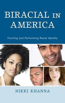 portada Biracial in America: Forming and Performing Racial Identity (in English)