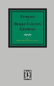portada The Families of Burke County, Georgia 1755-1855
