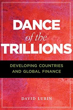 portada Dance of the Trillions: Developing Countries and Global Finance (The Chatham House Insights Series) (in English)