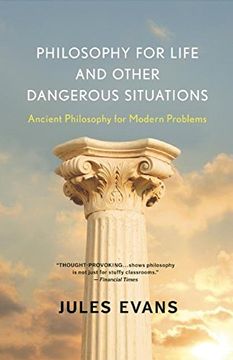 portada Philosophy for Life and Other Dangerous Situations: Ancient Philosophy for Modern Problems