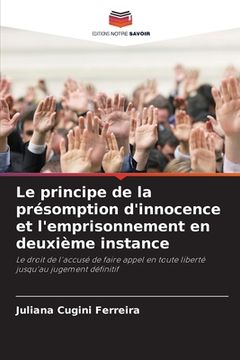 portada Le principe de la présomption d'innocence et l'emprisonnement en deuxième instance (in French)