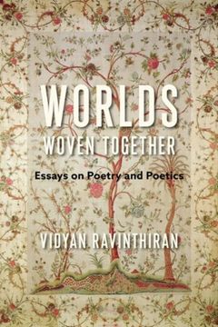portada Worlds Woven Together: Essays on Poetry and Poetics (Literature Now) (en Inglés)