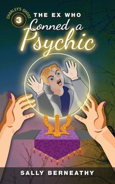portada The Ex Who Conned a Psychic: Book 3, Charley's Ghost (en Inglés)
