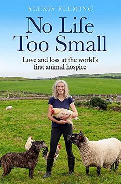 portada No Life too Small: Love and Loss at the World'S First Animal Hospice (en Inglés)