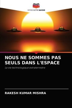 portada Nous Ne Sommes Pas Seuls Dans l'Espace (en Francés)