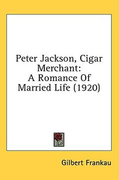 portada peter jackson, cigar merchant: a romance of married life (1920) (en Inglés)