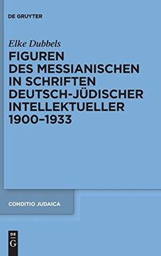 portada Figuren des Messianischen in Schriften Deutsch-Judischer Intellektueller 1900-1933 (en Alemán)