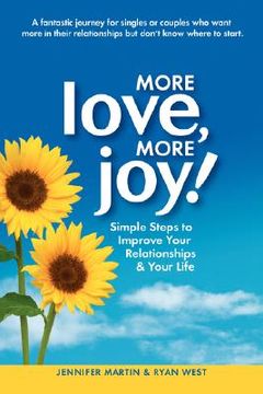 portada more love, more joy! simple steps to improve your relationships & your life (in English)