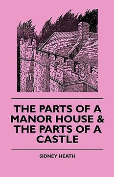 portada the parts of a manor house & the parts of a castle (en Inglés)