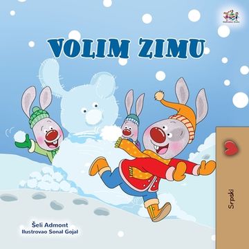 portada I Love Winter (Serbian Children'S Book - Latin Alphabet) (Serbian Bedtime Collection - Latin) (en Serbio)