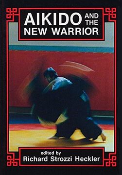 portada Aikido and the new Warrior: Essays (io Series, no 35) (en Inglés)