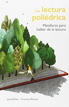 portada Lectura Poliédrica Metáforas Para Hablar de la Lectura (in Spanish)