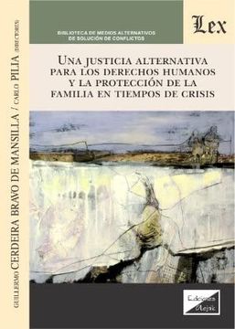 portada Una justicia alternativa para los derechos humanos y la protección de la familia en tiempos de crisis (in Spanish)